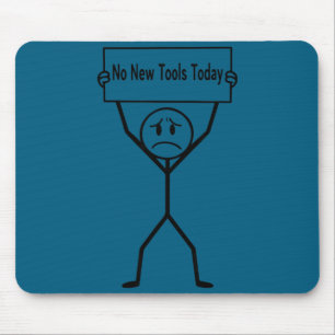 No New Tools Today Funny Saying  Mouse Pad