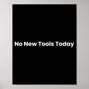 No New Tools Today  Poster