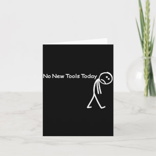 No New Tools Today Sad Stick Figure Woodworker Cow Card
