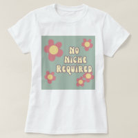 No Niche Required Retro Flower Typography