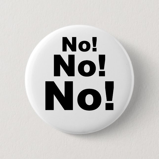 No No No! 2 Inch Round Button (Front)
