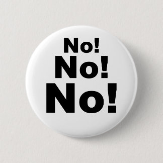 No No No! 2 Inch Round Button