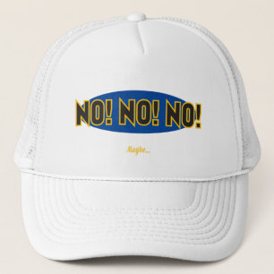 No No No Maybe Blue Oval BG Trucker Hat