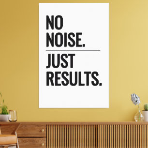 NO NOISE. JUST RESULTS. – Customizable Statement Canvas Print