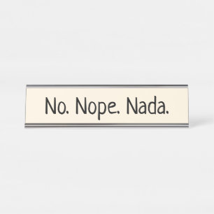 No Nope Nada Desk Name Plate
