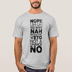 No Nope Negative No Way Black Text Distressed T-Shirt