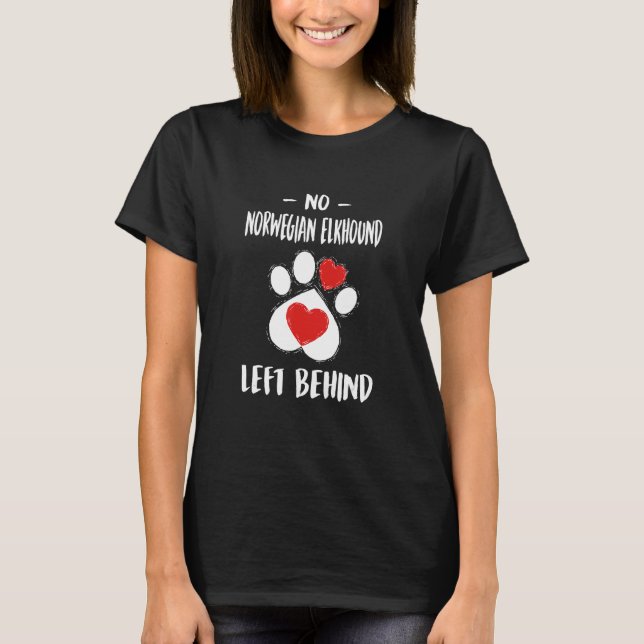 No Norwegian Elkhound Left Behind Dog Walker T-Shirt (Front)