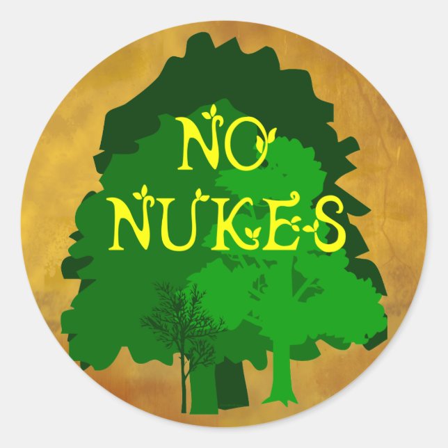 No Nukes Anti Nuclear Saying with Trees Classic Round Sticker (Front)