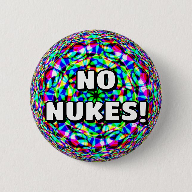 NO NUKES! ( you may change the words ) 2 Inch Round Button (Front)