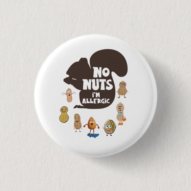 No Nuts I'm Allergic Peanut Allergy Awareness 1 Inch Round Button (Front)