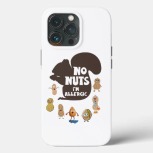 No Nuts I'm Allergic Peanut Allergy Awareness iPhone 13 Pro Case