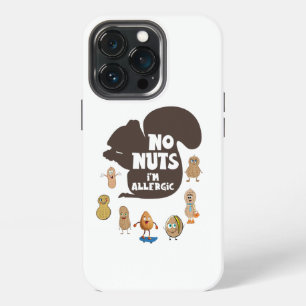No Nuts I'm Allergic Peanut Allergy Awareness iPhone 13 Pro Case