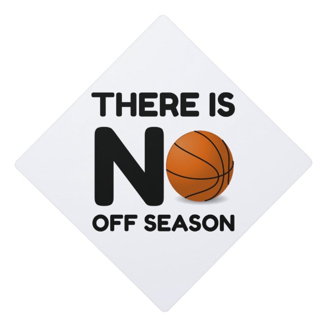 No Off Season Basketball Graduation Cap Topper (Front)