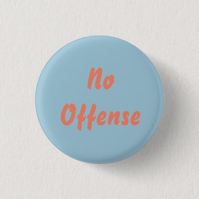 No offence (Dobie Gillis pin) 1 Inch Round Button (Front)
