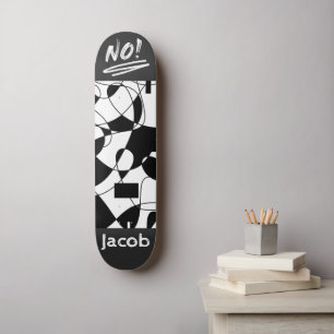 "NO!" on abstract black & white with your name Skateboard