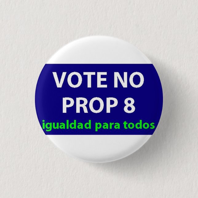 No On Prop 8- badge 1 Inch Round Button (Front)