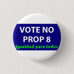 No On Prop 8- badge 1 Inch Round Button