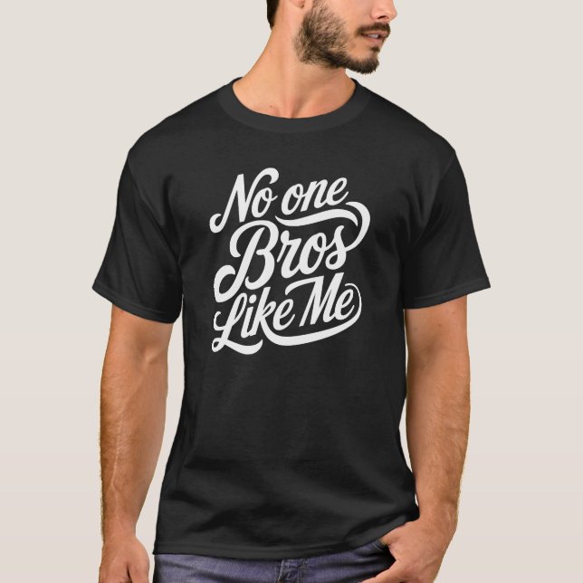 No One Bros Like Me – Matching Sibling T-Shirt (Front)