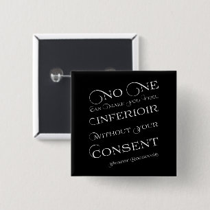 No one can make you feel inferior Womens Rights 2 Inch Square Button