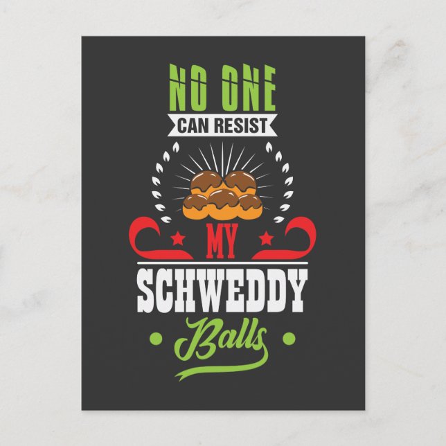 No One Can Resist my Schweddy Balls Postcard (Front)