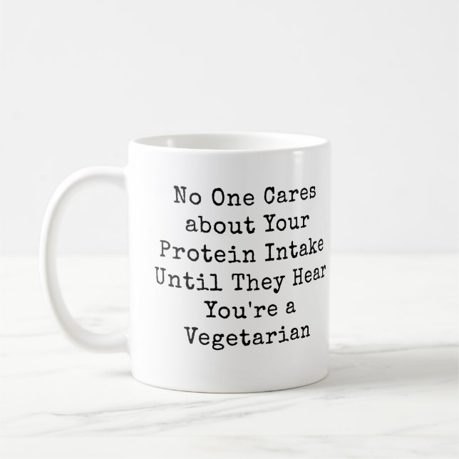 No One Cares about Your Protein Intake-Vegetarian Coffee Mug (Left)