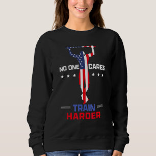 No One Cares Train Harder Workout Pull Up Sweatshirt