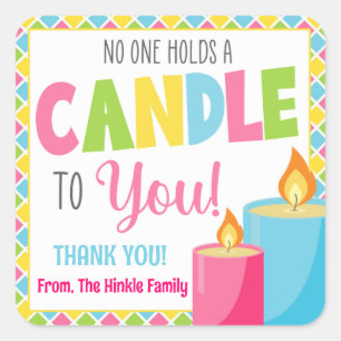 No One Holds a Candle To You Square Sticker