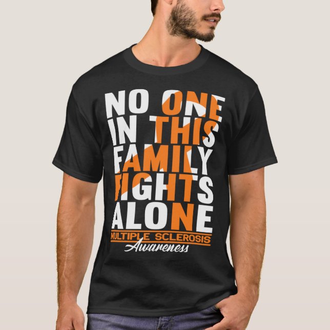 No One In This Family Fights Alone I MS Multiple S T-Shirt (Front)