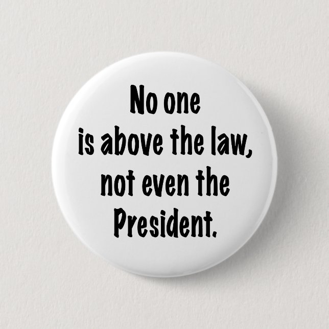 No one is above the law 2 inch round button (Front)