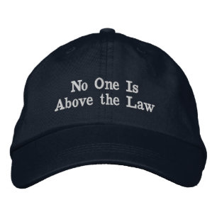 No One Is Above the Law Embroidered Hat