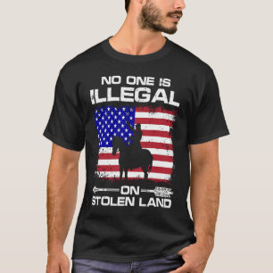 No one is illegal on stolen Land Indigenous Immigr T-Shirt
