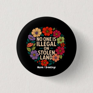 No One Is Illegal on Stolen Land Indigenous Pride 1 Inch Round Button