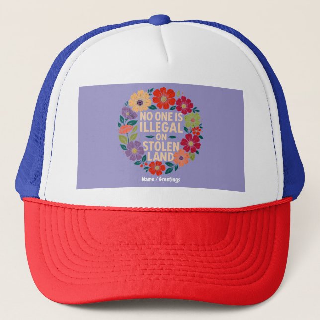 No One Is Illegal on Stolen Land Indigenous Pride Trucker Hat (Front)