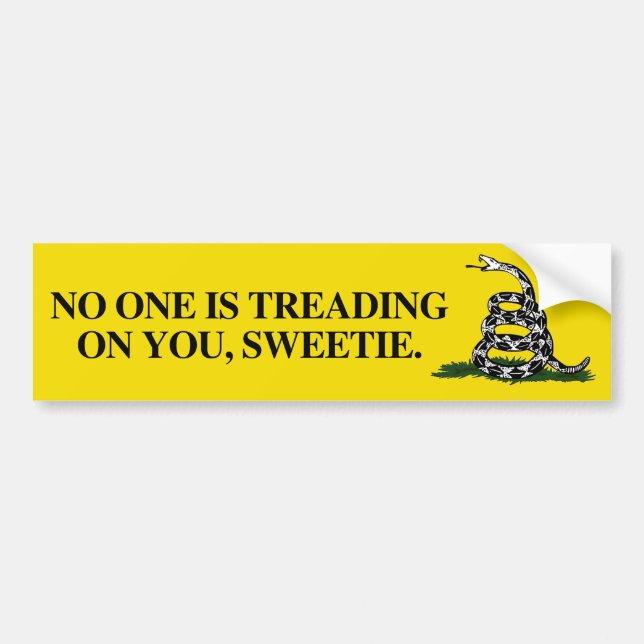 No one is treading on you, sweetie bumper sticker (Front)