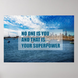 No one is you and that is your superpower poster