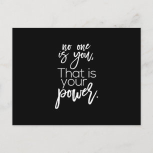 no one is you that is your power postcard