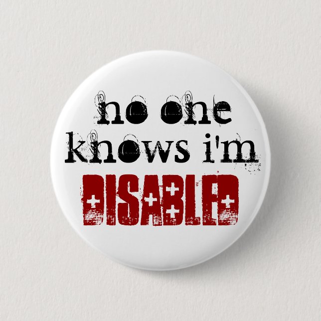 no one, knows i'm, disabled 2 inch round button (Front)