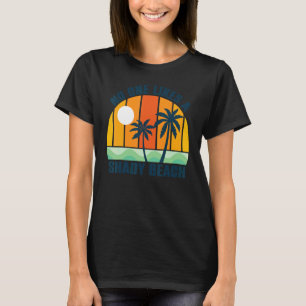 No One Likes A Shady Beach Family Vacation Summer  T-Shirt