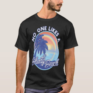 No One Likes A Shady Beach For A Beach and Vacatio T-Shirt