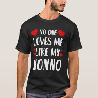 No One Loves Me Like My Nonno T-Shirt