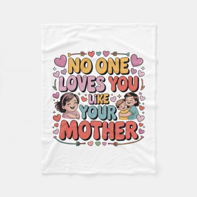 No One Loves You Like Your Mother Fleece Blanket (Front)