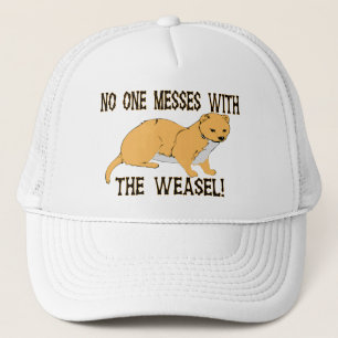 No One Messes With The Weasel Trucker Hat