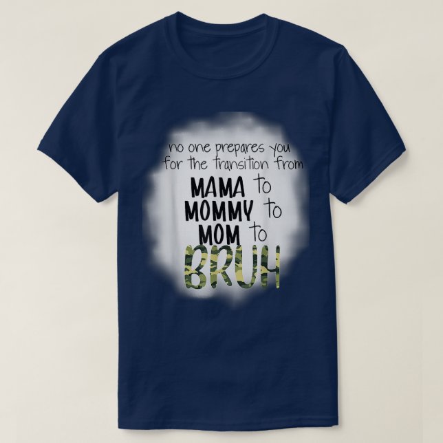 No One Prepares You For The Transition From Mama T T-Shirt (Design Front)