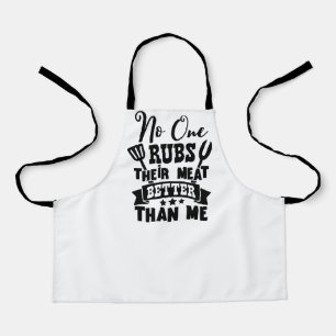 No One Rubs There Meat Better Than Me Apron