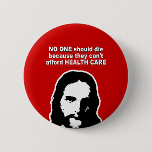 No one should die because they can't afford health 2 inch round button