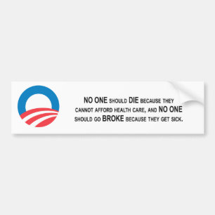 No one should go broke because they get sick bumper sticker