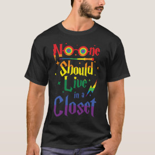 No One Should Live In A Closet LGBT Gay Pride 1 T-Shirt