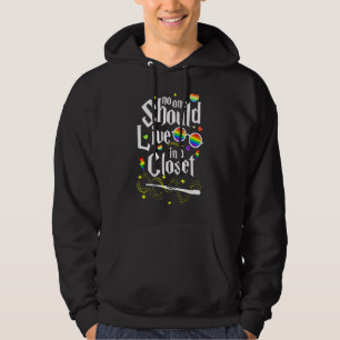 No One Should Live In A Closet Lgbt Gay Pride 6 Hoodie