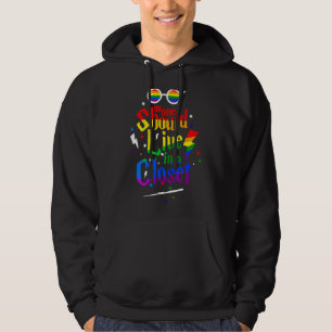No One Should Live In A Closet Lgbt Gay Pride Lgb Hoodie