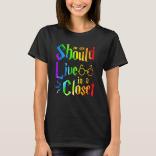 No One Should Live In A Closet Lgbt Q Gay Pride Pr T-Shirt